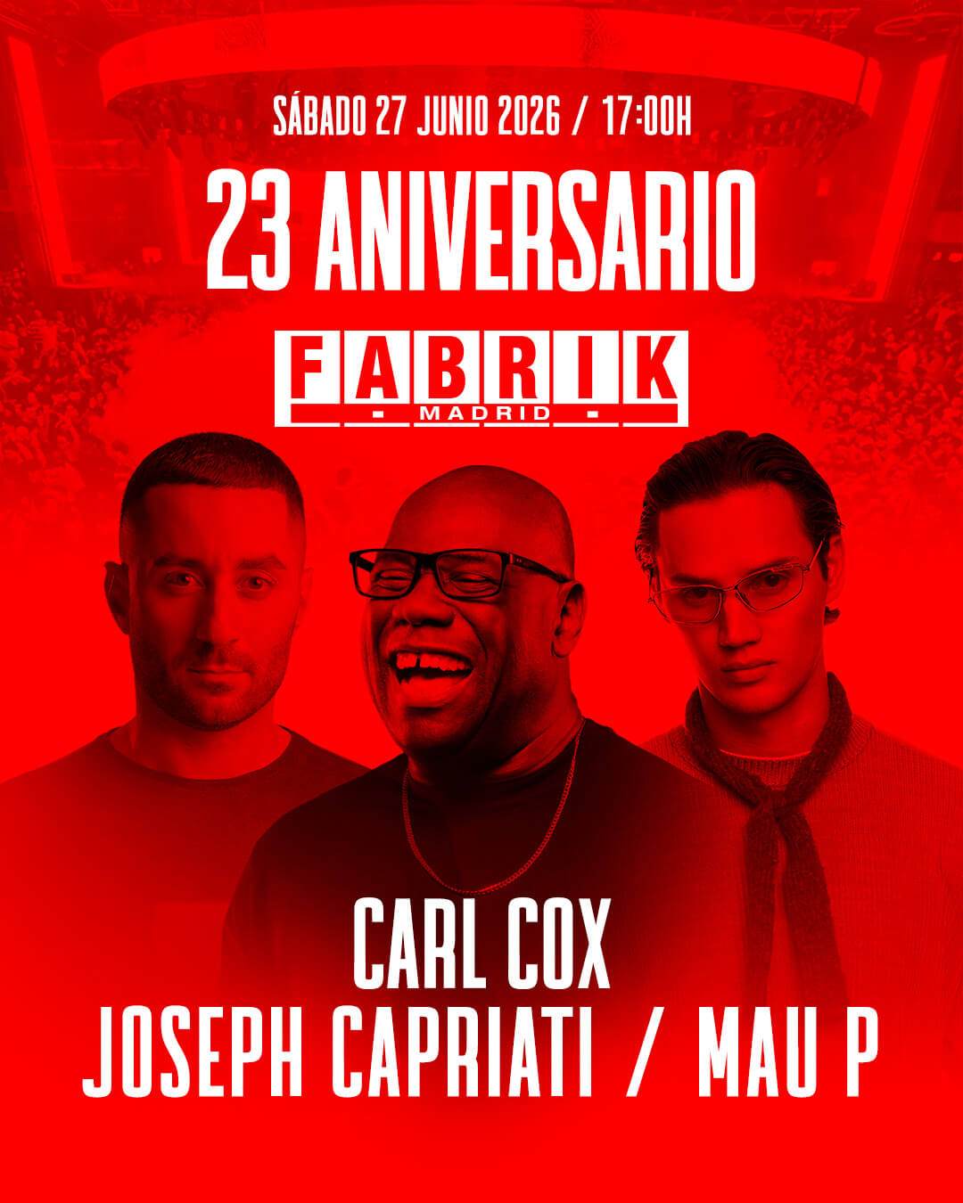 FABRIK 2026 - 23 Aniversario (Carl Cox, Joseph Capriati & Mau P)